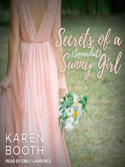 Title details for Secrets of a (Somewhat) Sunny Girl by Karen Booth - Wait list